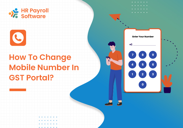 How to Change Mobile Number in GST Portal